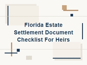 Florida Estate Settlement Document Checklist for Heirs
