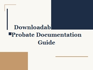Downloadable Florida Probate Documentation Guide