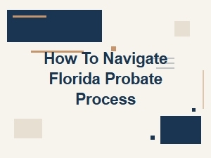 How to Navigate Florida Probate Process