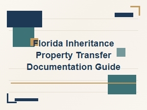 Florida Inheritance Property Transfer Guide