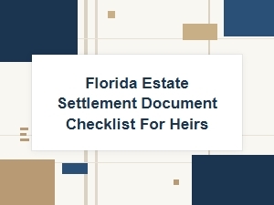 Florida Estate Settlement Document Checklist for Heirs